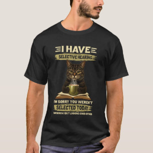 i have selective hearing cat coffee books retro T-Shirt