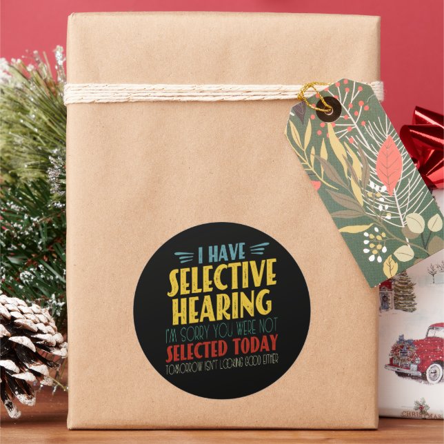 I Have Selective Hearing Funny Antisocial Joke Classic Round Sticker (Holiday)