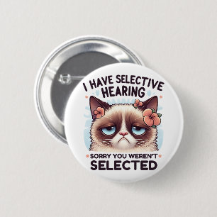 I Have Selective Hearing Funny Cat Lover Gift 6 Cm Round Badge