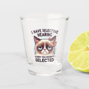 I Have Selective Hearing Funny Cat Lover Gift Shot Glass