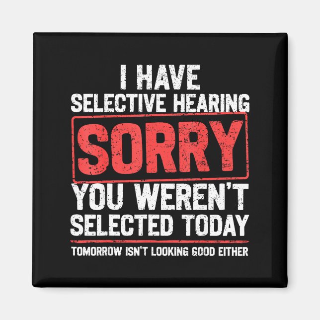 I Have Selective Hearing Funny Sarcastic Dad Grand Magnet (Front)