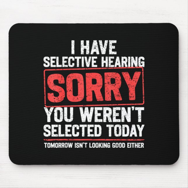 I Have Selective Hearing Funny Sarcastic Dad Grand Mouse Mat (Front)
