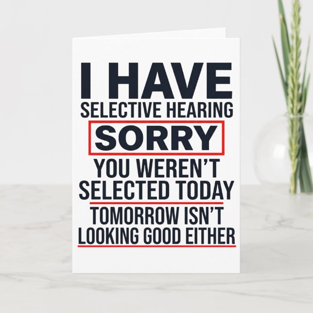 I Have Selective Hearing Funny Sarcastic Dad Joke Card (Front)