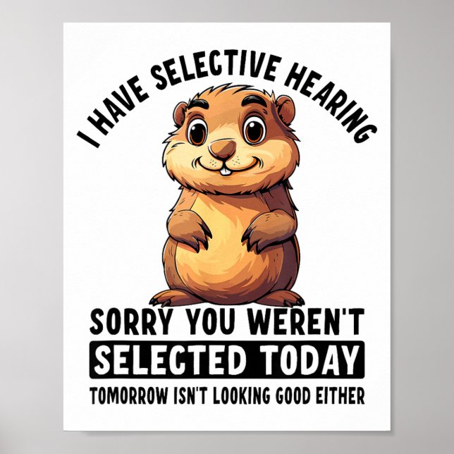 I Have Selective Hearing Groundhog  Poster (Front)