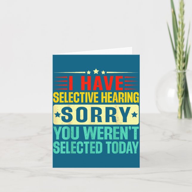 I Have Selective Hearing Weren' Selected Card (Front)