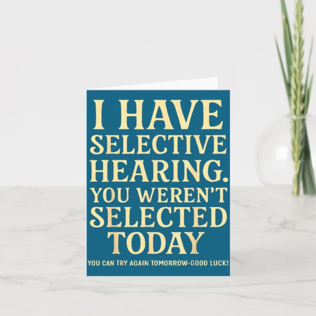 I Have Selective Hearing Werent Selected Card (Front)