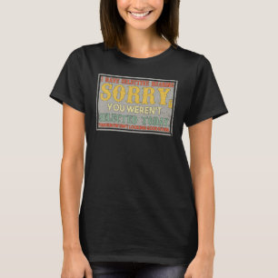 I Have Selective Hearing You Weren t Selected Retr T-Shirt