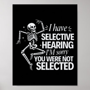 I Have Selective Hearing You Weren't Selected - Hu Poster