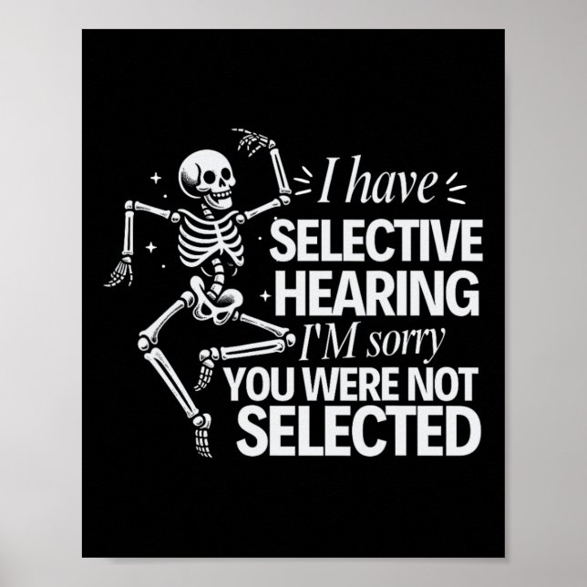 I Have Selective Hearing You Weren't Selected - Hu Poster (Front)