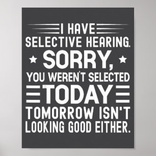 I Have Selective Hearing You Weren't Selected Toda Poster