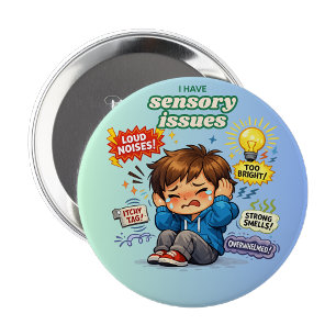 I have sensory issues Pin Button Badge