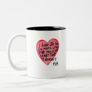 I Have So So Much Love for You Quote   Romantic  Two-Tone Coffee Mug