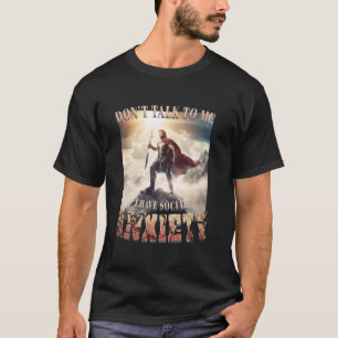 I Have Social Anxiety, Oddly Specific Cursed Meme T-Shirt