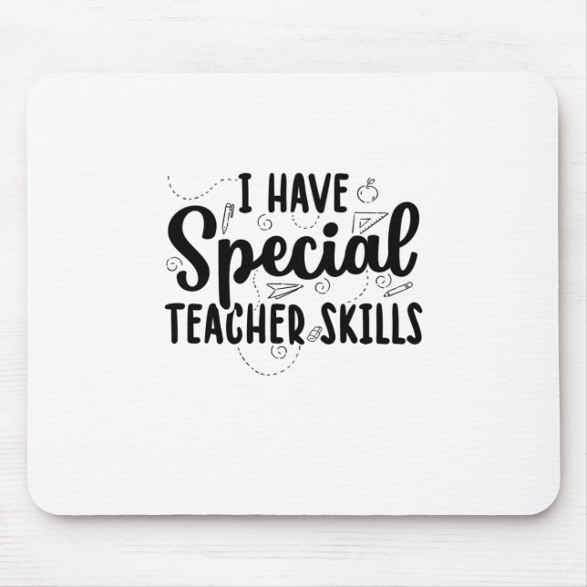 I Have Special Teacher Skills Mouse Mat (Front)