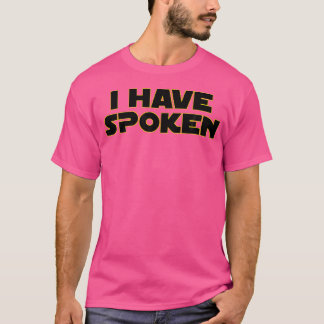I Have Spoken Space Western T-Shirt