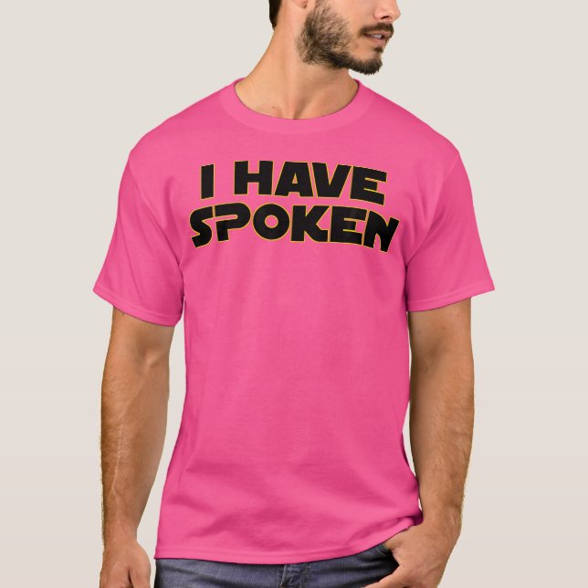 I Have Spoken Space Western T-Shirt (Front)