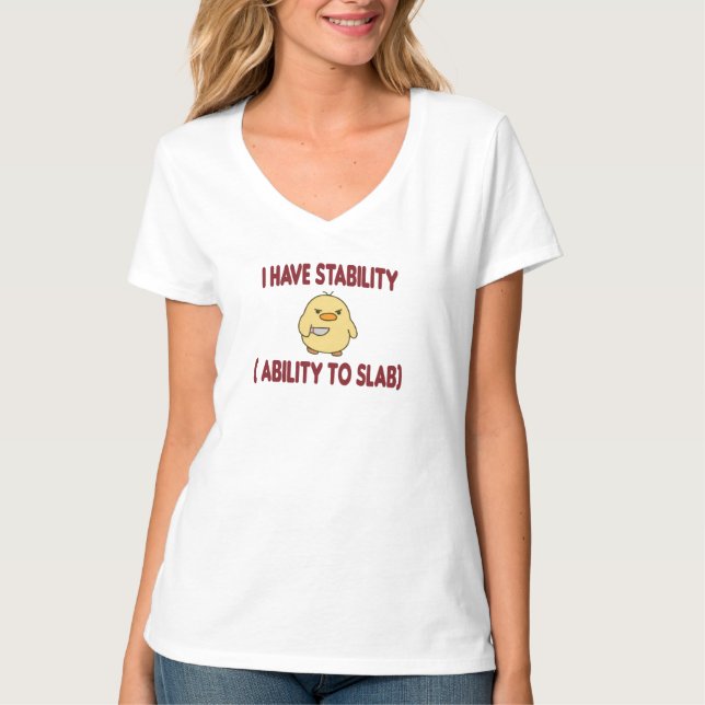 I Have Stability Ability To Slab T-Shirt (Front)