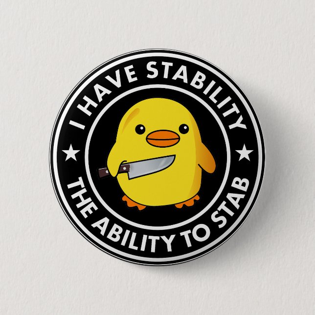 I Have Stability Ability To Stab Funny 6 Cm Round Badge (Front)