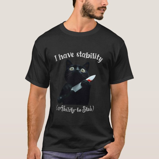 I Have Stability Ability to Stab Funny Black Cat m T-Shirt (Front)