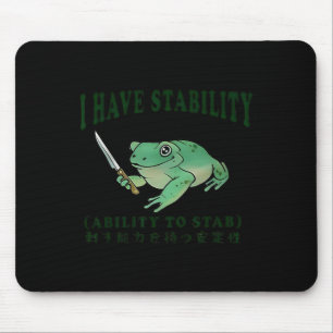 I Have Stability Ability To Stab Funny Frog Japane Mouse Mat