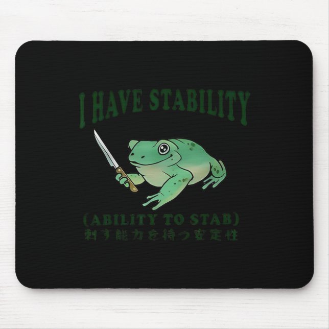 I Have Stability Ability To Stab Funny Frog Japane Mouse Mat (Front)