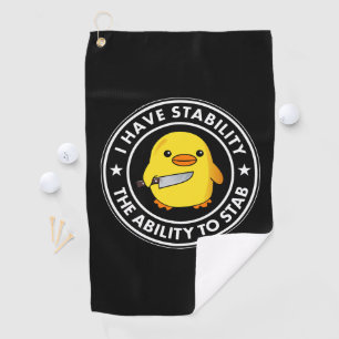 I Have Stability Ability To Stab Funny Golf Towel