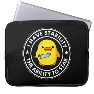 I Have Stability Ability To Stab Funny Laptop Sleeve