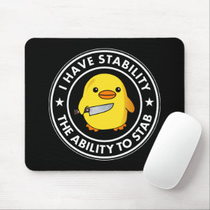 I Have Stability Ability To Stab Funny Mouse Mat