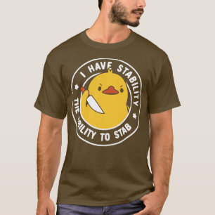 I Have Stability The Ability To Stab by Tobe Fonse T-Shirt