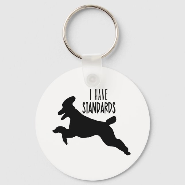 I Have Standards Poodle Aluminium Keychain (Front)