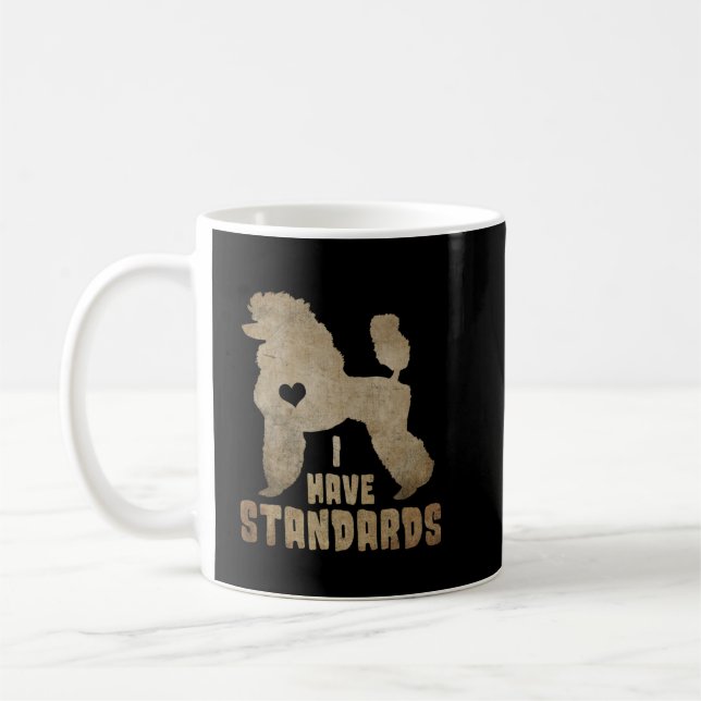 I Have Standards Poodle Coffee Mug (Left)