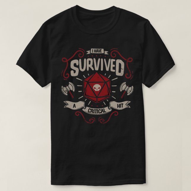 I have survived a critical hit T-Shirt (Design Front)