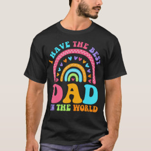 I Have The Best Dad In The World Toddler Fathers D T-Shirt