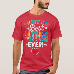 I Have The Best Father Ever Funny Tie Dye Father's T-Shirt