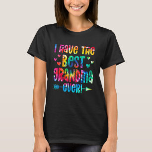 I Have The Best Grandma Ever Tie Dye Mother's Day T-Shirt