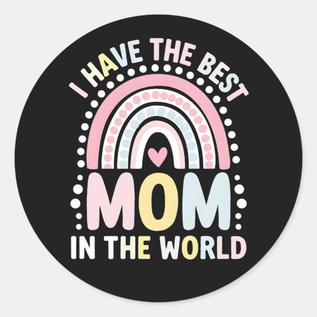 I Have The Best Mum In The World Boho Rainbow Classic Round Sticker (Front)
