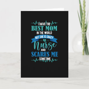 I have the best mum in the world- nurse card