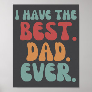 I Have The Dad Ever Vintage Father Child _1 Poster