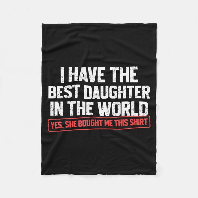 I Have The Daughter Funny Dad Daddy Papa Mom Mama  Fleece Blanket (Front)