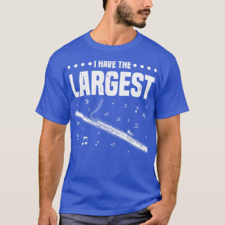 I Have The Largest Bassoon Player T-Shirt