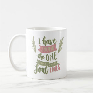 i have the one that my soul loves coffee mug
