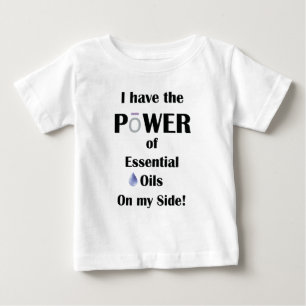 I have the Power of Essential Oils on My Side Baby T-Shirt