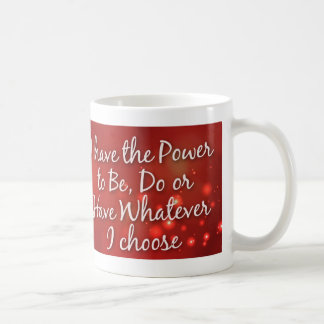 I have the power to be...Inspirational coffee mug