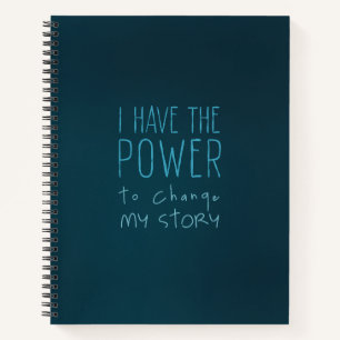 I Have the Power to Change My Story — Notebook