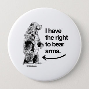 I HAVE THE RIGHT TO BARE ARMS 10 CM ROUND BADGE