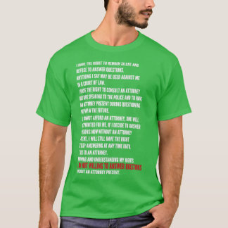 I have the right to remain silent Miranda warning T-Shirt