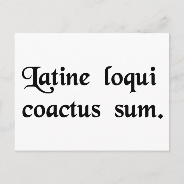 I have this compulsion to speak Latin. Postcard (Front)