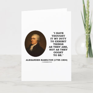 I Have Thought It My Duty To Exhibit Things Quote Card
