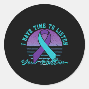 I Have Time Listen You Problem Suicide Prevention  Classic Round Sticker