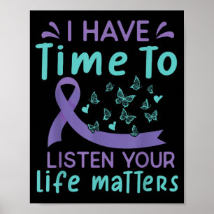 I Have Time To Listen Life S Suicide Awareness _2 Poster